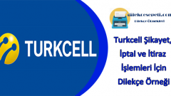 Turkcell Dilekçe Örneği Şikayet İtiraz ve İptal İşlemleri İçin